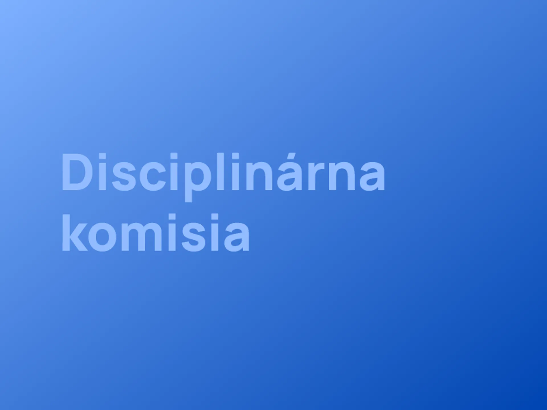 Disciplinárna komisia (DK)