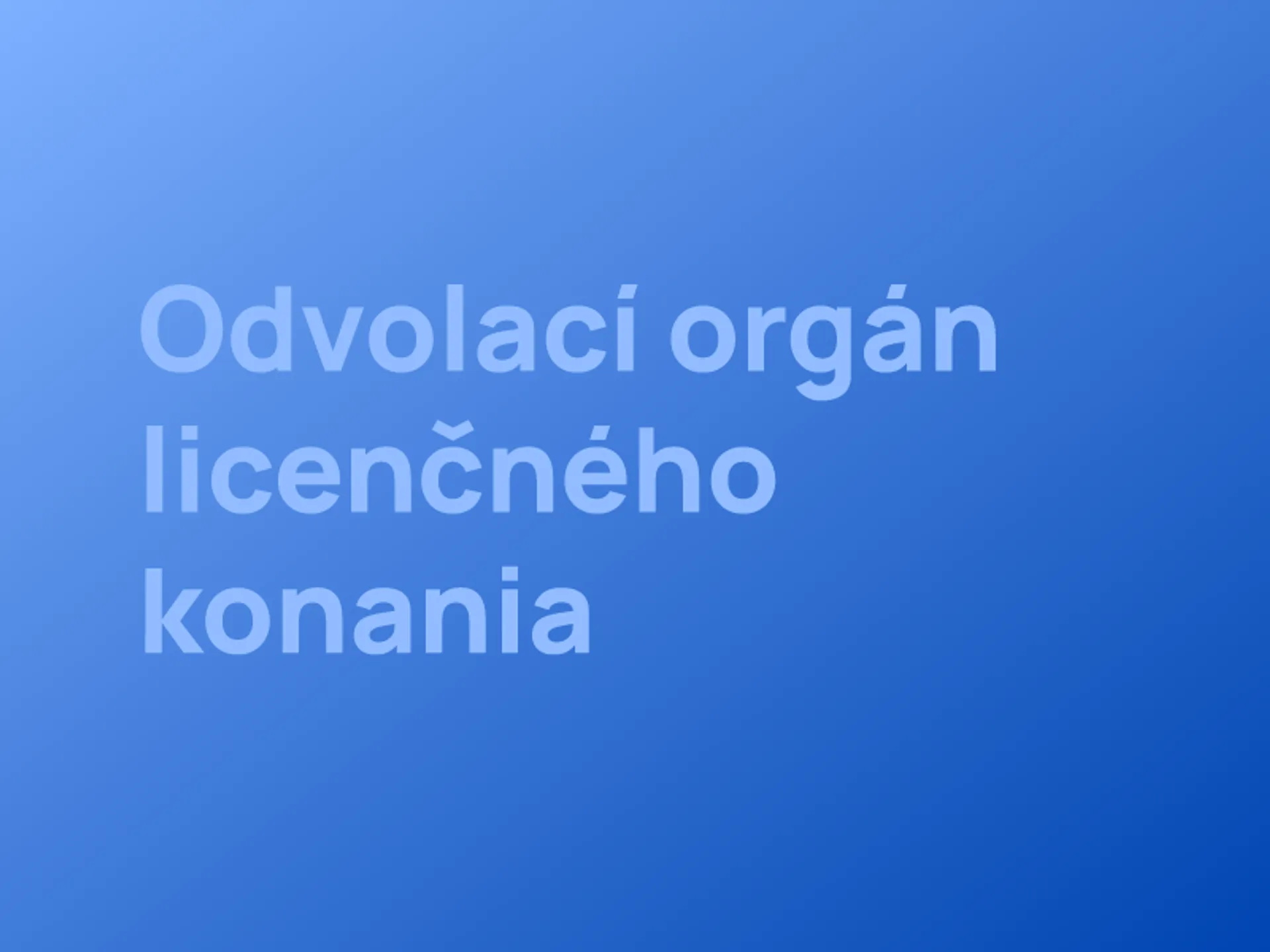Odvolací orgán licenčného konania (OOLK)
