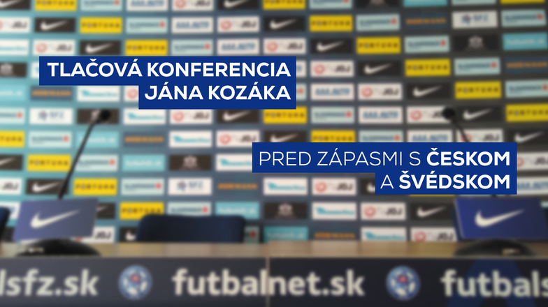 LIVE: SR A: 9. OKTÓBRA 2018, 15:30 TLAČOVÁ KONFERENCIA JÁNA KOZÁKA PRED ZÁPASMI S ČESKOM A ŠVÉDSKOM